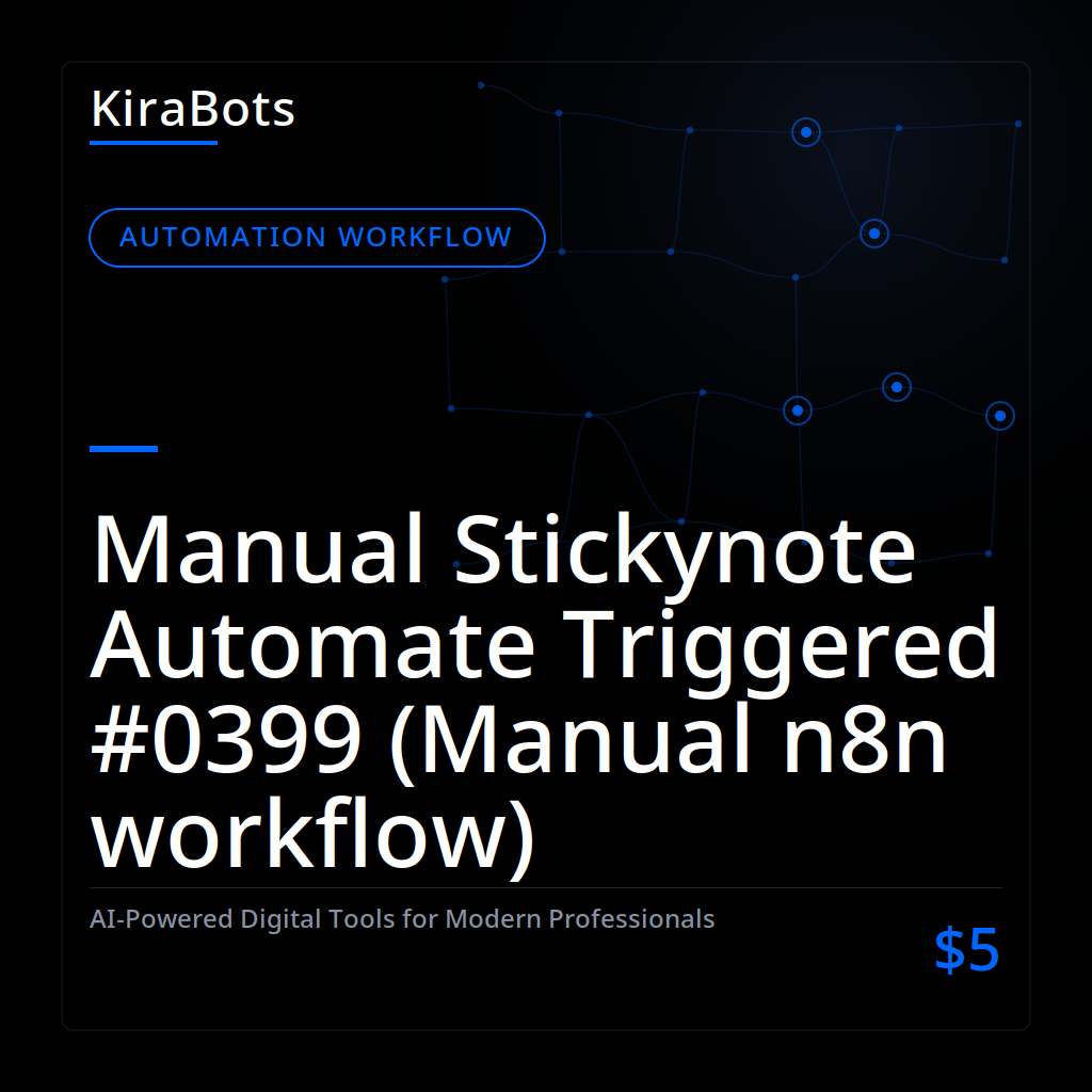 Manual Stickynote Automate Triggered #0399 (Manual n8n workflow)