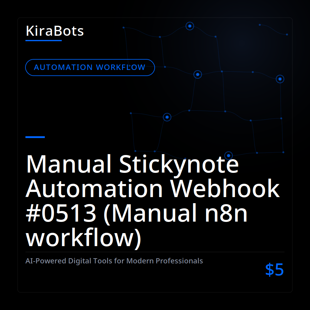 Manual Stickynote Automation Webhook #0513 (Manual n8n workflow)