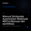 Manual Stickynote Automation Webhook #0514 (Manual n8n workflow)