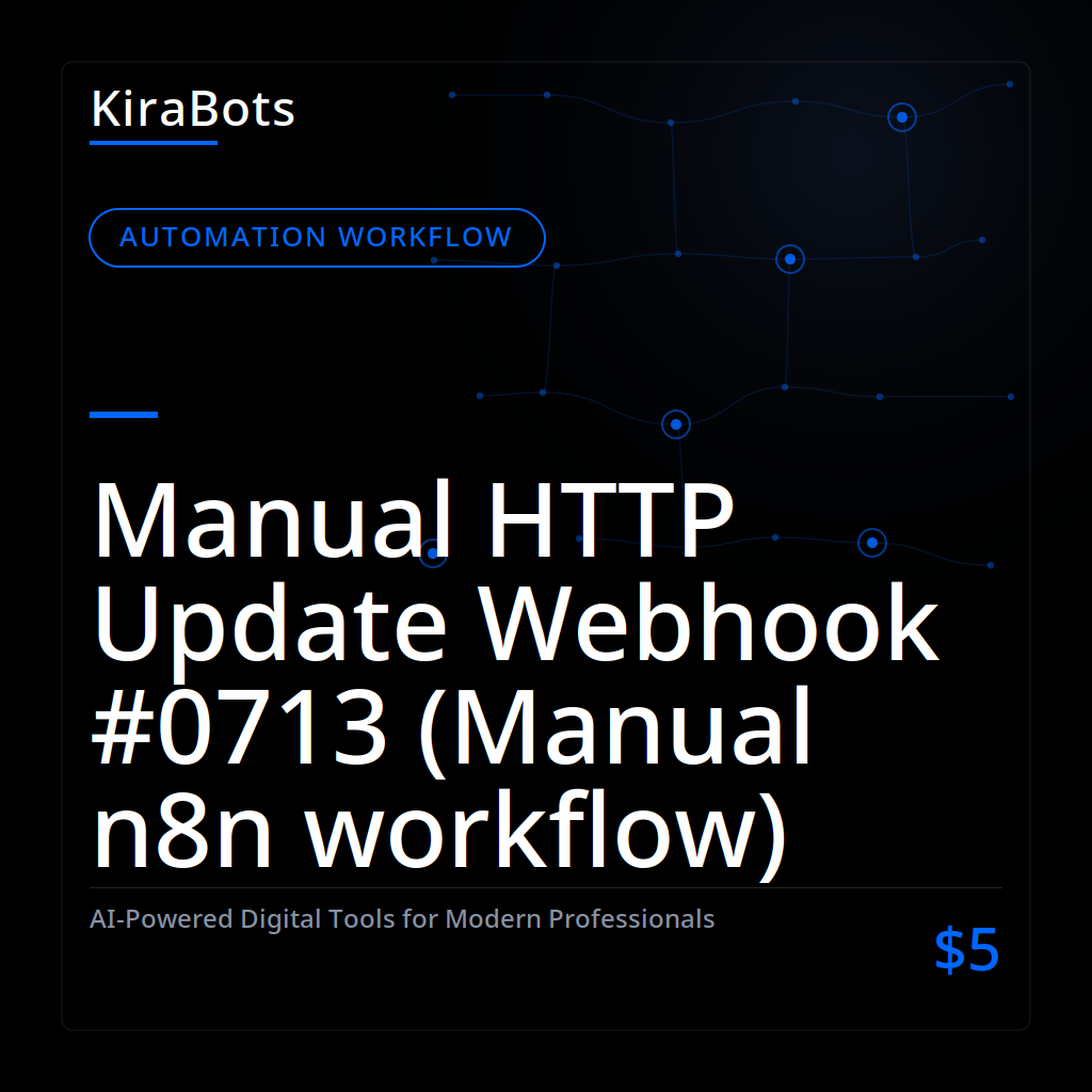 Manual HTTP Update Webhook #0713 (Manual n8n workflow)