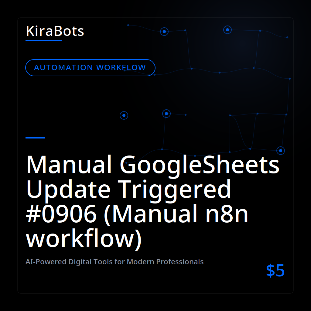Manual GoogleSheets Update Triggered #0906 (Manual n8n workflow)