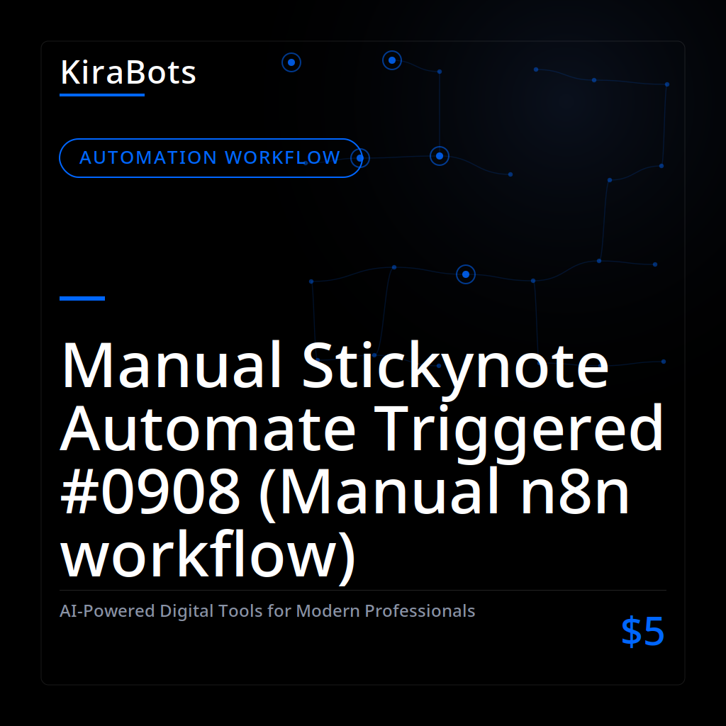 Manual Stickynote Automate Triggered #0908 (Manual n8n workflow)