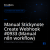 Manual Stickynote Create Webhook #0933 (Manual n8n workflow)