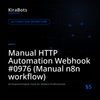 Manual HTTP Automation Webhook #0976 (Manual n8n workflow)