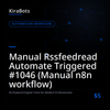 Manual Rssfeedread Automate Triggered #1046 (Manual n8n workflow)