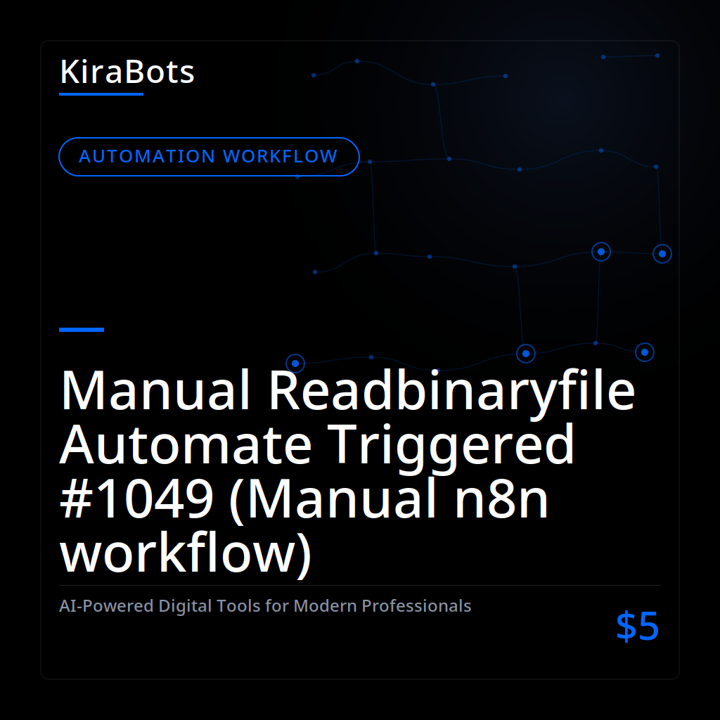 Manual Readbinaryfile Automate Triggered #1049 (Manual n8n workflow)