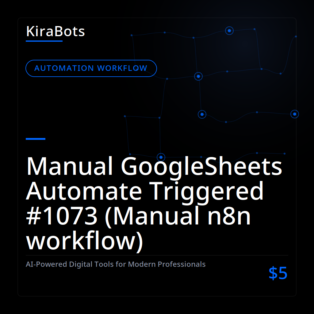 Manual GoogleSheets Automate Triggered #1073 (Manual n8n workflow)