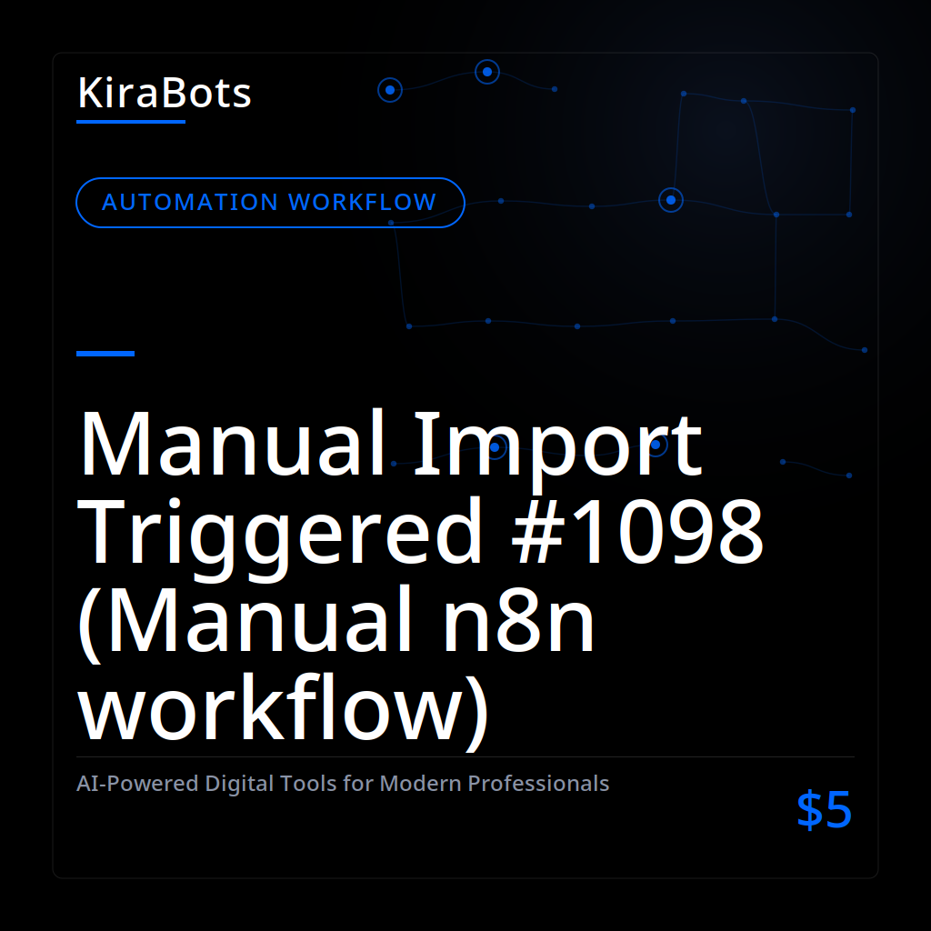 Manual Import Triggered #1098 (Manual n8n workflow)