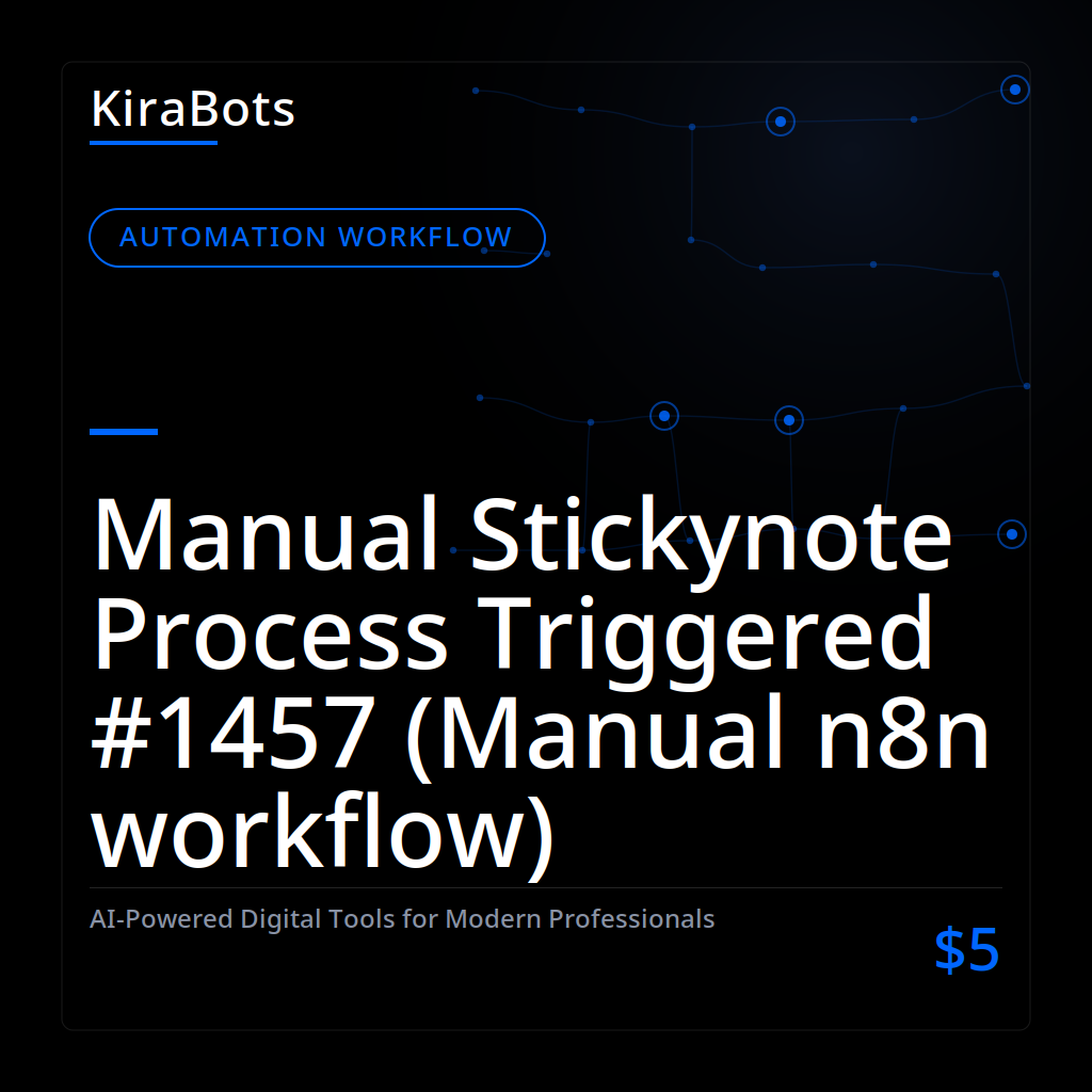 Manual Stickynote Process Triggered #1457 (Manual n8n workflow)