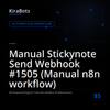 Manual Stickynote Send Webhook #1505 (Manual n8n workflow)