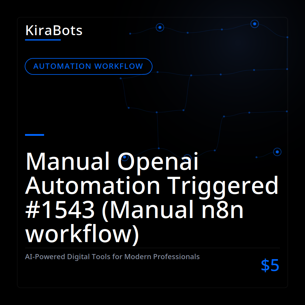 Manual Openai Automation Triggered #1543 (Manual n8n workflow)
