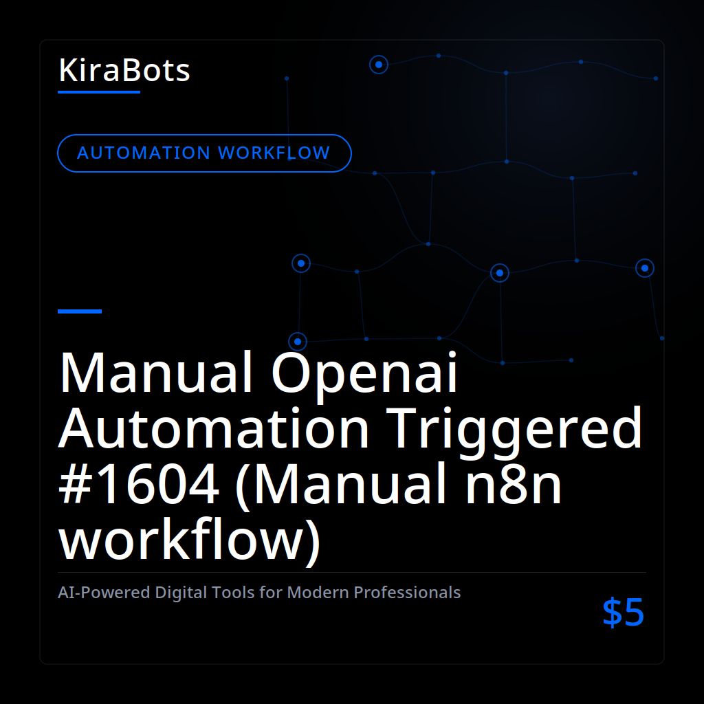Manual Openai Automation Triggered #1604 (Manual n8n workflow)
