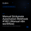 Manual Stickynote Automation Webhook #1821 (Manual n8n workflow)