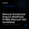 Manual Stickynote Import Webhook #1884 (Manual n8n workflow)