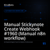 Manual Stickynote Create Webhook #1960 (Manual n8n workflow)