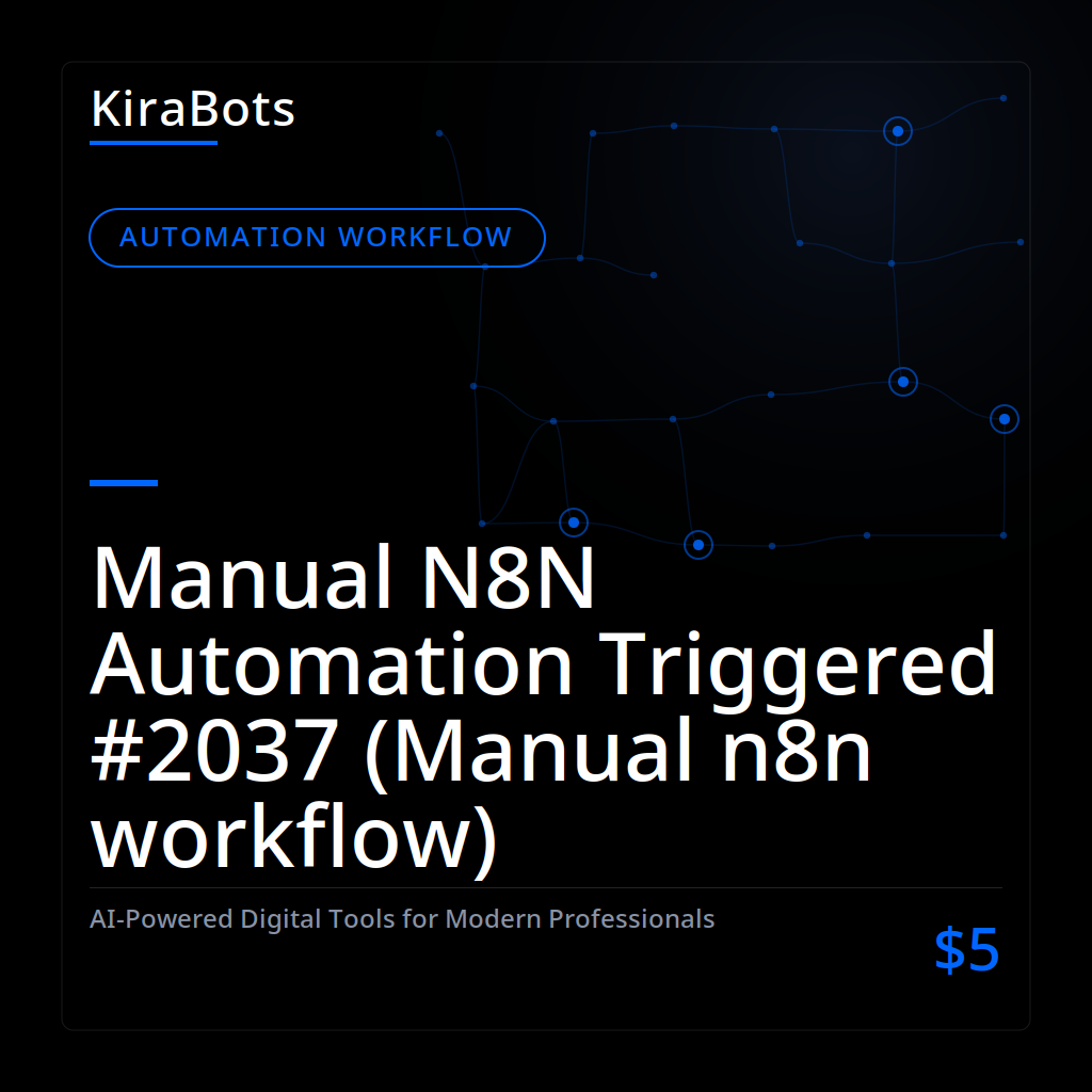 Manual N8N Automation Triggered #2037 (Manual n8n workflow)