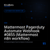 Mattermost Pagerduty Automate Webhook #0855 (Mattermost n8n workflow)
