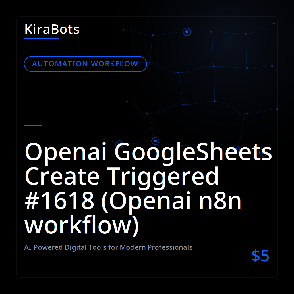 Openai GoogleSheets Create Triggered #1618 (Openai n8n workflow)