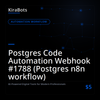 Postgres Code Automation Webhook #1788 (Postgres n8n workflow)