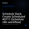 Schedule Slack Create Scheduled #0711 (Schedule n8n workflow)