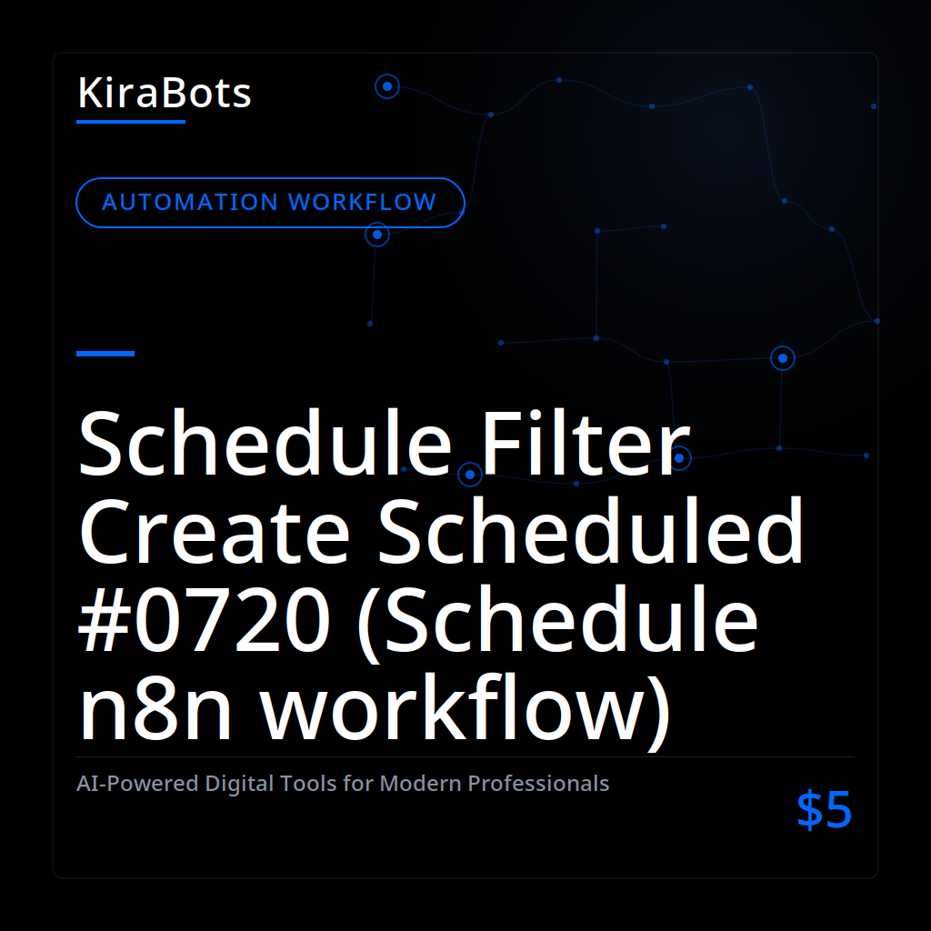 Schedule Filter Create Scheduled #0720 (Schedule n8n workflow)
