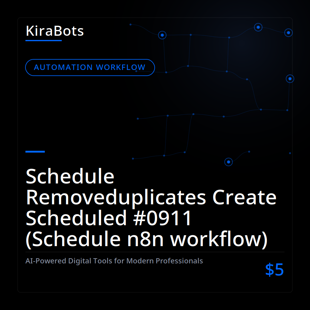 Schedule Removeduplicates Create Scheduled #0911 (Schedule n8n workflow)