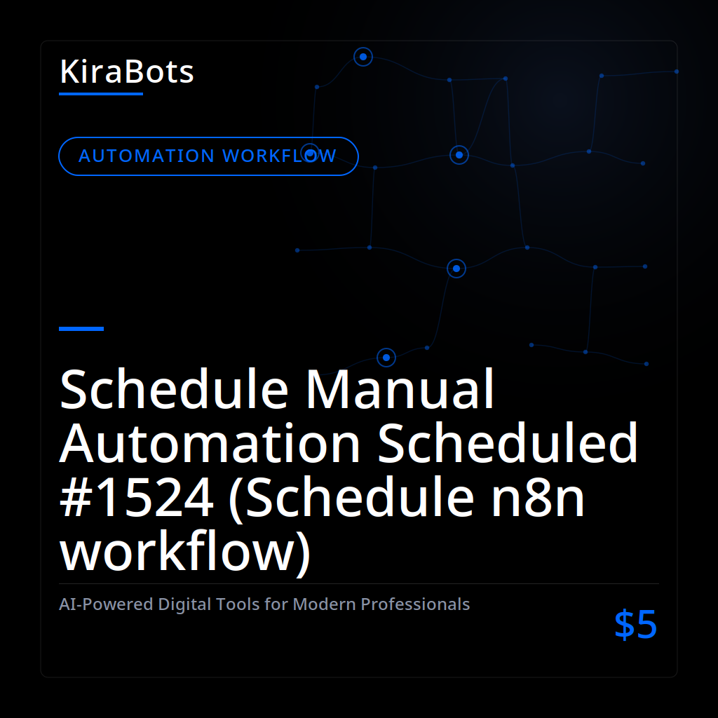 Schedule Manual Automation Scheduled #1524 (Schedule n8n workflow)