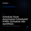 Schedule Slack Automation Scheduled #1891 (Schedule n8n workflow)