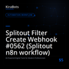 Splitout Filter Create Webhook #0562 (Splitout n8n workflow)