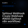 Splitout Webhook Create Webhook #0650 (Splitout n8n workflow)