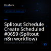 Splitout Schedule Create Scheduled #0659 (Splitout n8n workflow)