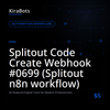 Splitout Code Create Webhook #0699 (Splitout n8n workflow)