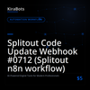 Splitout Code Update Webhook #0712 (Splitout n8n workflow)