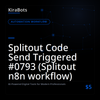 Splitout Code Send Triggered #0793 (Splitout n8n workflow)