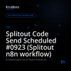 Splitout Code Send Scheduled #0923 (Splitout n8n workflow)
