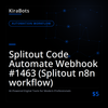 Splitout Code Automate Webhook #1463 (Splitout n8n workflow)