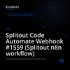 Splitout Code Automate Webhook #1559 (Splitout n8n workflow)