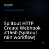 Splitout HTTP Create Webhook #1660 (Splitout n8n workflow)