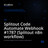 Splitout Code Automate Webhook #1787 (Splitout n8n workflow)