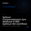 Splitout Comparedatasets Sync Webhook #1889 (Splitout n8n workflow)