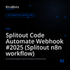 Splitout Code Automate Webhook #2025 (Splitout n8n workflow)