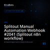 Splitout Manual Automation Webhook #2041 (Splitout n8n workflow)