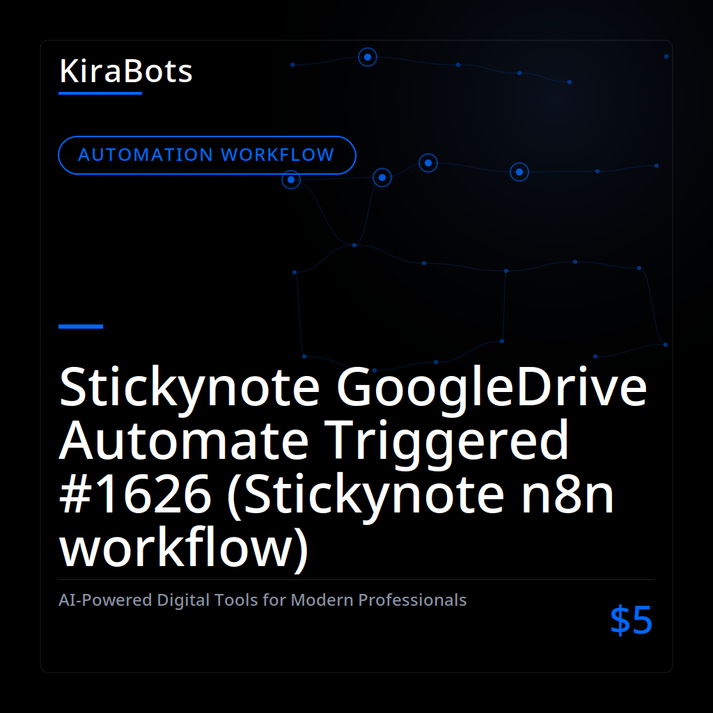 Stickynote GoogleDrive Automate Triggered #1626 (Stickynote n8n workflow)