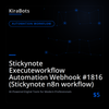 Stickynote Executeworkflow Automation Webhook #1816 (Stickynote n8n workflow)