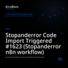 Stopanderror Code Import Triggered #1623 (Stopanderror n8n workflow)