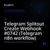 Telegram Splitout Create Webhook #0742 (Telegram n8n workflow)