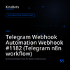 Telegram Webhook Automation Webhook #1182 (Telegram n8n workflow)
