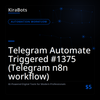 Telegram Automate Triggered #1375 (Telegram n8n workflow)
