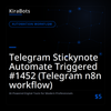 Telegram Stickynote Automate Triggered #1452 (Telegram n8n workflow)