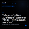 Telegram Splitout Automation Webhook #1533 (Telegram n8n workflow)